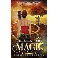 Elementary Magic: Relic Hunter Book 1