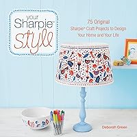 Your Sharpie Style: 75 Original Sharpie Craft Projects to Design Your Home and Your Life Your Sharpie Style: 75 Original Sharpie Craft Projects to Design Your Home and Your Life Paperback Kindle