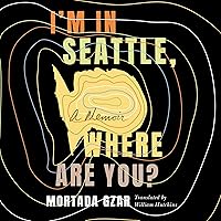 I'm in Seattle, Where Are You?: A Memoir I'm in Seattle, Where Are You?: A Memoir Audible Audiobook Kindle Hardcover Paperback Audio CD
