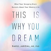 This Is Why You Dream: What Your Sleeping Brain Reveals About Your Waking Life This Is Why You Dream: What Your Sleeping Brain Reveals About Your Waking Life Audible Audiobook Hardcover Kindle Paperback