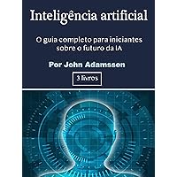 Inteligência artificial: O guia completo para iniciantes sobre o futuro da IA Inteligência artificial: O guia completo para iniciantes sobre o futuro da IA Kindle Audible Audiobook