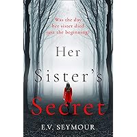Her Sister’s Secret: An absolutely gripping psychological thriller with suspenseful twists Her Sister’s Secret: An absolutely gripping psychological thriller with suspenseful twists Kindle Paperback