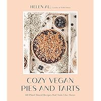 Cozy Vegan Pies and Tarts: 60 Plant-Based Recipes that Taste Like Home Cozy Vegan Pies and Tarts: 60 Plant-Based Recipes that Taste Like Home Kindle Paperback