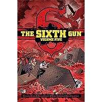 The Sixth Gun Vol. 5: Deluxe Edition (5) The Sixth Gun Vol. 5: Deluxe Edition (5) Hardcover Kindle