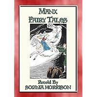 MANX FAIRY TALES - 45 Children's Stories from the Isle of Mann: 45 stories from Elian Vannin or Mona's Isle