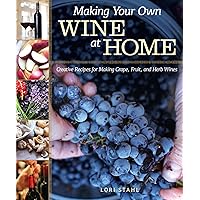 Making Your Own Wine at Home: Creative Recipes for Making Grape, Fruit, and Herb Wines (Fox Chapel Publishing) Making Your Own Wine at Home: Creative Recipes for Making Grape, Fruit, and Herb Wines (Fox Chapel Publishing) Paperback Kindle