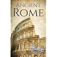 Ancient Rome: A History From Beginning to End (Ancient Civilizations) Ancient Rome: A History From Beginning to End (Ancient Civilizations) Kindle Paperback Audible Audiobook Hardcover
