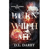 Burn With Me (Angels of Désirer Book 1) Burn With Me (Angels of Désirer Book 1) Kindle Paperback