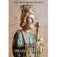San Giuseppe: Chi lo Conosce?… (Italian Edition) San Giuseppe: Chi lo Conosce?… (Italian Edition) Kindle