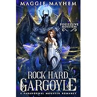 Rock Hard Gargoyle: A Paranormal Monster Romance (Possessive Monsters Book 1)