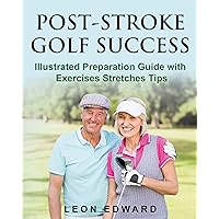 SUCCESSFULLY GOLFING AFTER A STROKE: Illustrated Preparation Guide with Golf Rehab Exercises Stretches Tips | Golf After Stroke Book Kindle Unlimited version ... Rehabilitation Home Care and Aging Health) SUCCESSFULLY GOLFING AFTER A STROKE: Illustrated Preparation Guide with Golf Rehab Exercises Stretches Tips | Golf After Stroke Book Kindle Unlimited version ... Rehabilitation Home Care and Aging Health) Kindle Paperback Audible Audiobook