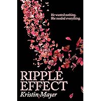 Ripple Effect (The Effect Series Book 1) Ripple Effect (The Effect Series Book 1) Kindle Paperback