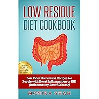 Low Residue Diet Cookbook: 70 Low Residue (Low Fiber) Healthy Homemade Recipes for People with IBD, Diverticulitis, Crohn’s Disease & Ulcerative Colitis (Health Cookbooks and Diet Guides) Low Residue Diet Cookbook: 70 Low Residue (Low Fiber) Healthy Homemade Recipes for People with IBD, Diverticulitis, Crohn’s Disease & Ulcerative Colitis (Health Cookbooks and Diet Guides) Kindle Paperback Hardcover
