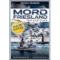 MORDFRIESLAND - Tod und Fisch: Nordseekrimi (KÜSTENKRIMI) (German Edition)