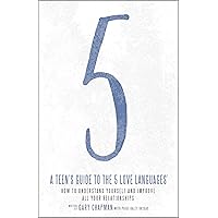 A Teen's Guide to the 5 Love Languages: How to Understand Yourself and Improve All Your Relationships A Teen's Guide to the 5 Love Languages: How to Understand Yourself and Improve All Your Relationships Paperback Audible Audiobook Kindle Audio CD