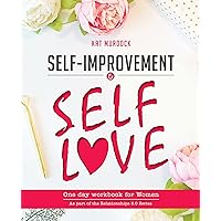 SELF-IMPROVEMENT AND SELF-LOVE One Day Workbook for Women: Learn how to reduce stress and anxiety, understand your emotions, build confidence and create ... full of love. (Relationships 5.0 Series) SELF-IMPROVEMENT AND SELF-LOVE One Day Workbook for Women: Learn how to reduce stress and anxiety, understand your emotions, build confidence and create ... full of love. (Relationships 5.0 Series) Kindle Paperback Audible Audiobook