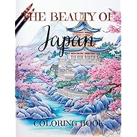 The Beauty of Japan: Relaxing Adult Coloring Book with 50 Large Coloring Pages (Zen Retreats Coloring) The Beauty of Japan: Relaxing Adult Coloring Book with 50 Large Coloring Pages (Zen Retreats Coloring) Paperback