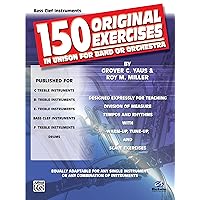 150 Original Exercises in Unison for Band or Orchestra: Bass Clef Instruments 150 Original Exercises in Unison for Band or Orchestra: Bass Clef Instruments Paperback Kindle Sheet music
