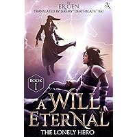 The Lonely Hero: A Will Eternal, Book 1 The Lonely Hero: A Will Eternal, Book 1 Kindle