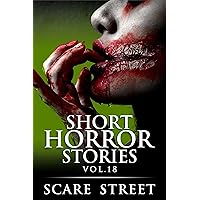 Short Horror Stories Vol. 18: Scary Ghosts, Monsters, Demons, and Hauntings (Supernatural Suspense Collection) Short Horror Stories Vol. 18: Scary Ghosts, Monsters, Demons, and Hauntings (Supernatural Suspense Collection) Kindle Audible Audiobook