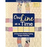One Line at a Time: 24 Geometric Machine-Quilting Designs Made Easy One Line at a Time: 24 Geometric Machine-Quilting Designs Made Easy Paperback