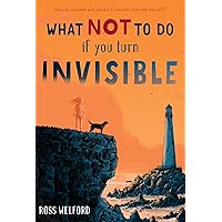 What Not to Do If You Turn Invisible What Not to Do If You Turn Invisible Hardcover Kindle Audible Audiobook Library Binding Paperback
