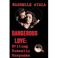 Dangerous Love: Writing Romantic Suspense: A Romance In A Month How-To Book Dangerous Love: Writing Romantic Suspense: A Romance In A Month How-To Book Kindle Paperback Audible Audiobook