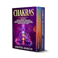 Chakras: 2 BOOKS IN 1 Chakras for Beginners + Chakras guide. Discover & Learn the Secretes of Chakras Healing. Exercises For Opening Your Chakras Quickly & Easily - Reduce your Stress and Anxiety Chakras: 2 BOOKS IN 1 Chakras for Beginners + Chakras guide. Discover & Learn the Secretes of Chakras Healing. Exercises For Opening Your Chakras Quickly & Easily - Reduce your Stress and Anxiety Kindle Paperback