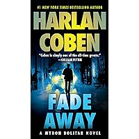 Fade Away: A Myron Bolitar Novel Fade Away: A Myron Bolitar Novel Kindle Audible Audiobook Mass Market Paperback Paperback Hardcover Audio CD