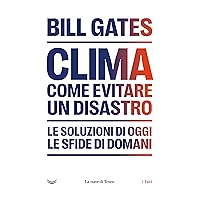 Clima. Come evitare un disastro (Italian Edition) Clima. Come evitare un disastro (Italian Edition) Kindle Hardcover