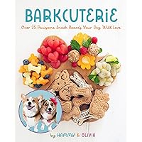 Barkcuterie: 25 Pawsome Snack Boards Your Dog Will Love Barkcuterie: 25 Pawsome Snack Boards Your Dog Will Love Hardcover Kindle Spiral-bound