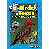 The Kids' Guide to Birds of Texas: Fun Facts, Activities and 90 Cool Birds (Birding Children's Books) The Kids' Guide to Birds of Texas: Fun Facts, Activities and 90 Cool Birds (Birding Children's Books) Paperback Kindle
