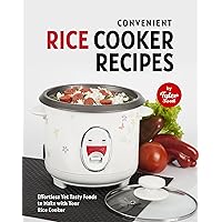 Convenient Rice Cooker Recipes: Effortless Yet Tasty Foods to Make with Your Rice Cooker Convenient Rice Cooker Recipes: Effortless Yet Tasty Foods to Make with Your Rice Cooker Kindle Paperback