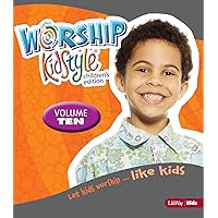 Worship KidStyle: Children's All-In-One Kit Volume 10 Worship KidStyle: Children's All-In-One Kit Volume 10 Loose Leaf