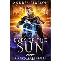 Eyes of the Sun (Kilenya Chronicles Book 5) Eyes of the Sun (Kilenya Chronicles Book 5) Kindle Paperback