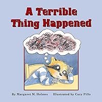 A Terrible Thing Happened: A Story for Children Who Have Witnessed Violence or Trauma A Terrible Thing Happened: A Story for Children Who Have Witnessed Violence or Trauma Paperback Kindle Hardcover