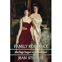 Family Romance: John Singer Sargent and the Wertheimers Family Romance: John Singer Sargent and the Wertheimers Kindle Hardcover