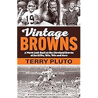 Vintage Browns: A Warm Look Back at the Cleveland Browns of the 1970s, ’80s, ’90s and More Vintage Browns: A Warm Look Back at the Cleveland Browns of the 1970s, ’80s, ’90s and More Paperback Kindle