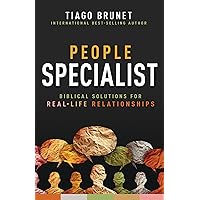 People Specialist: Biblical Solutions for Real-Life Relationships
