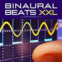 Binaural Beats XXL: For Anxiety & Relaxation: Soundscapes for Sound Healing, Hypnosis, Lucid Dreaming & Restorative Sleep Binaural Beats XXL: For Anxiety & Relaxation: Soundscapes for Sound Healing, Hypnosis, Lucid Dreaming & Restorative Sleep Audible Audiobook