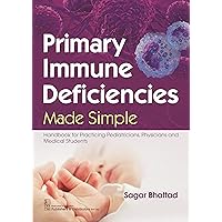 Primary Immune Deficiency Made Simple Primary Immune Deficiency Made Simple Kindle Paperback