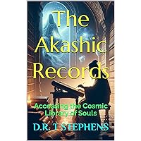 The Akashic Records: Accessing the Cosmic Library of Souls