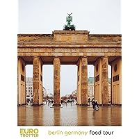 Euro Trotter | Berlin Germany Food Tour