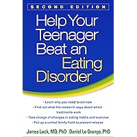 Help Your Teenager Beat an Eating Disorder Help Your Teenager Beat an Eating Disorder Kindle Paperback Audible Audiobook Hardcover Audio CD