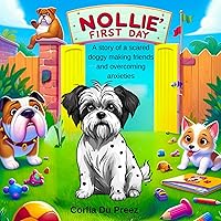 Nollie's First Day: A story of a scared doggy making friends and overcoming anxieties on his first day of doggy school. (Snorre & Streepies) Nollie's First Day: A story of a scared doggy making friends and overcoming anxieties on his first day of doggy school. (Snorre & Streepies) Kindle