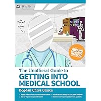 Unofficial Guide To Getting Into Medical School Unofficial Guide To Getting Into Medical School Kindle Paperback