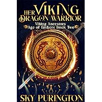 Her Viking Dragon Warrior (Viking Ancestors: Age of Embers Book 2) Her Viking Dragon Warrior (Viking Ancestors: Age of Embers Book 2) Kindle Paperback