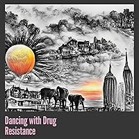 Dancing with Drug Resistance