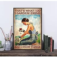 That's What I Do I Garden I Drink and I Know Things Metal Posters Vintage Tin Signs Kitchen Farm Home Wall Decor 8x12inch