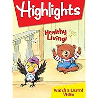 Highlights Watch & Learn!: Healthy Living!